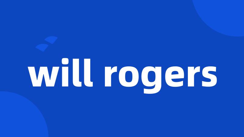 will rogers