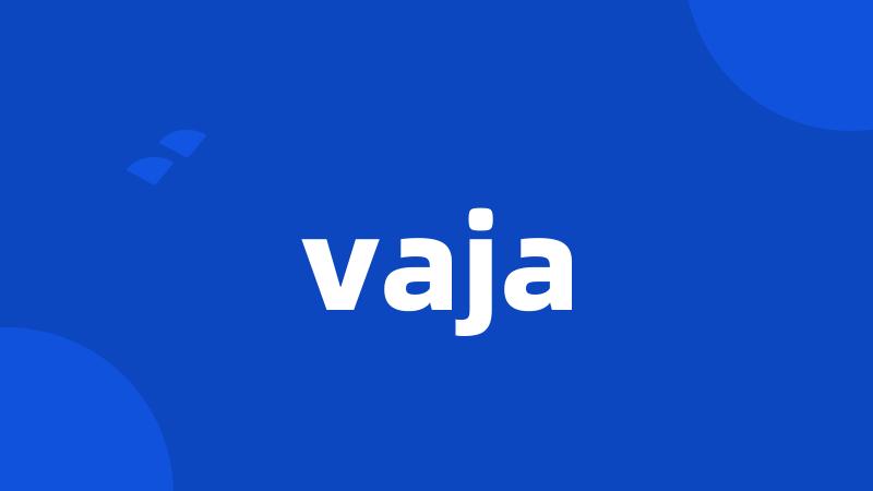 vaja