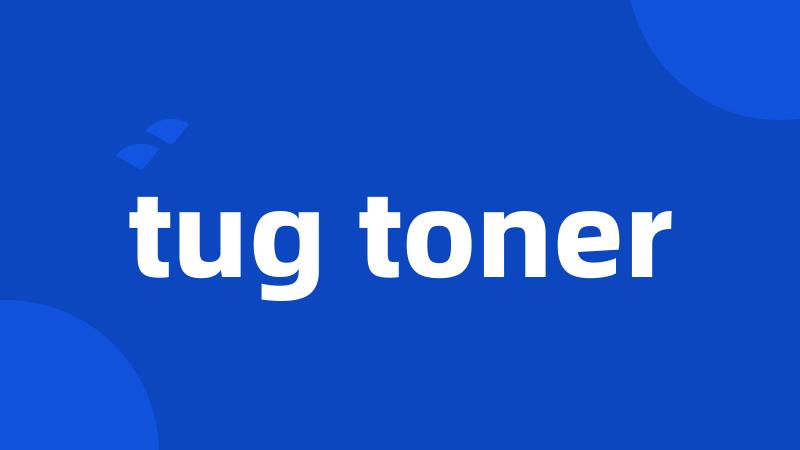 tug toner