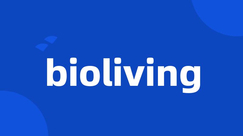 bioliving