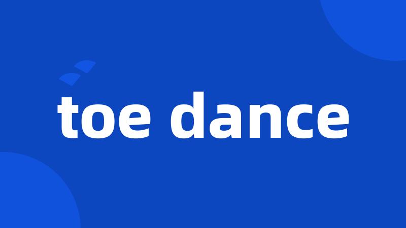 toe dance