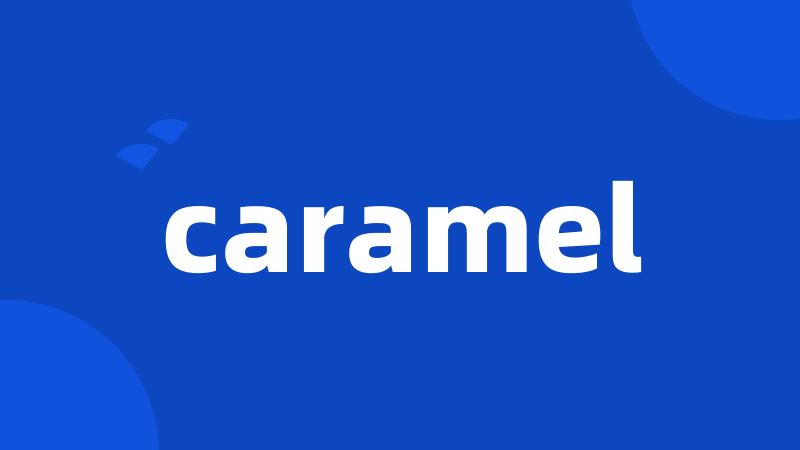 caramel