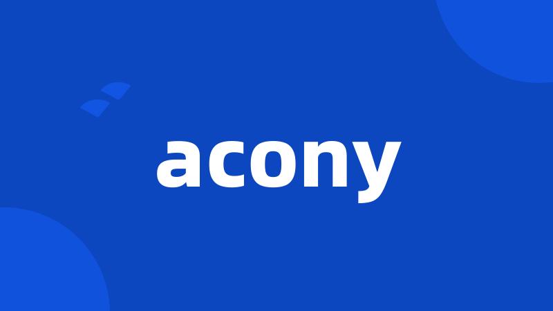 acony