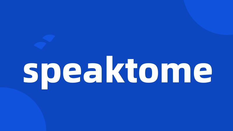 speaktome