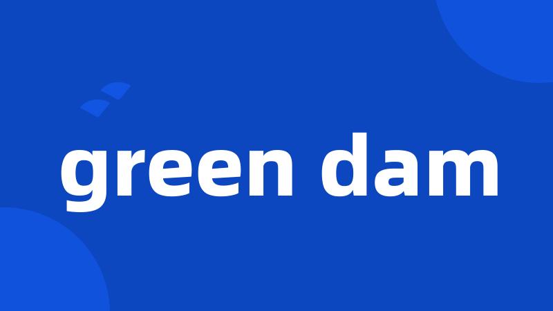 green dam