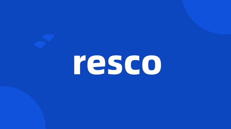 resco