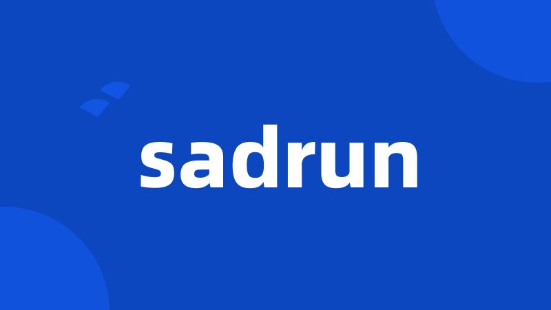 sadrun