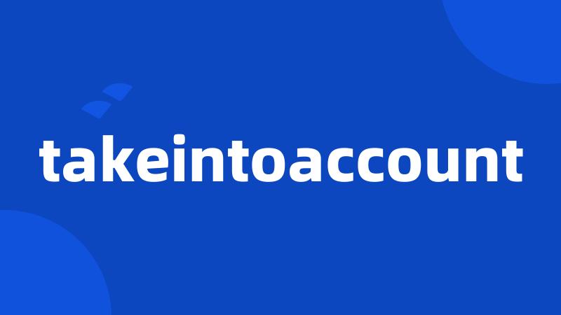 takeintoaccount