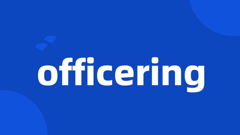 officering