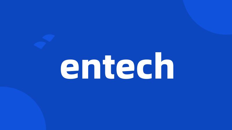 entech