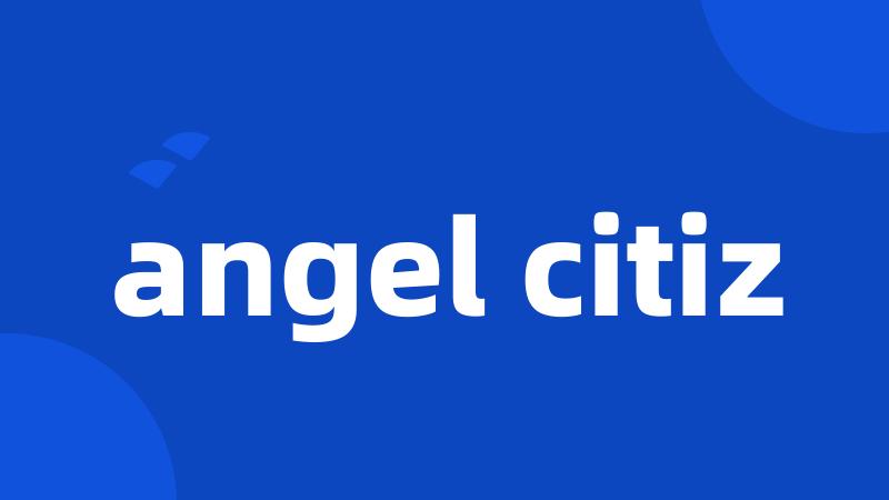 angel citiz