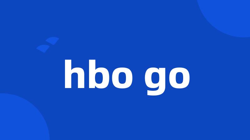 hbo go