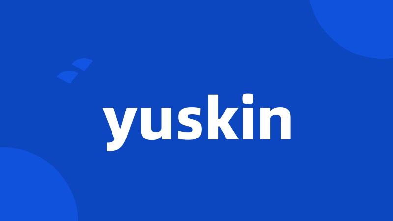 yuskin