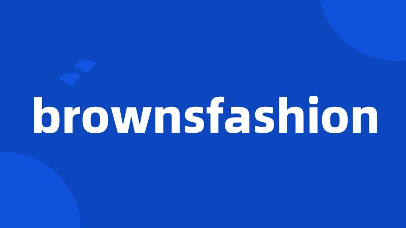 brownsfashion