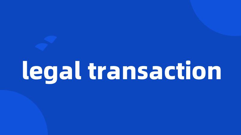 legal transaction