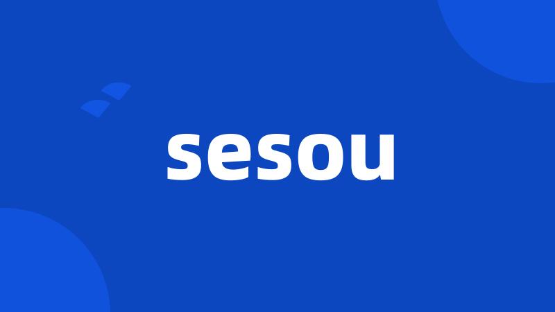 sesou