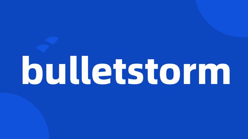 bulletstorm