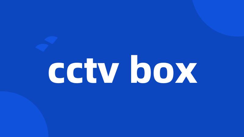 cctv box