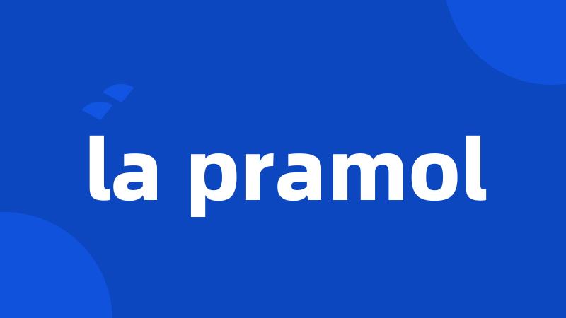 la pramol