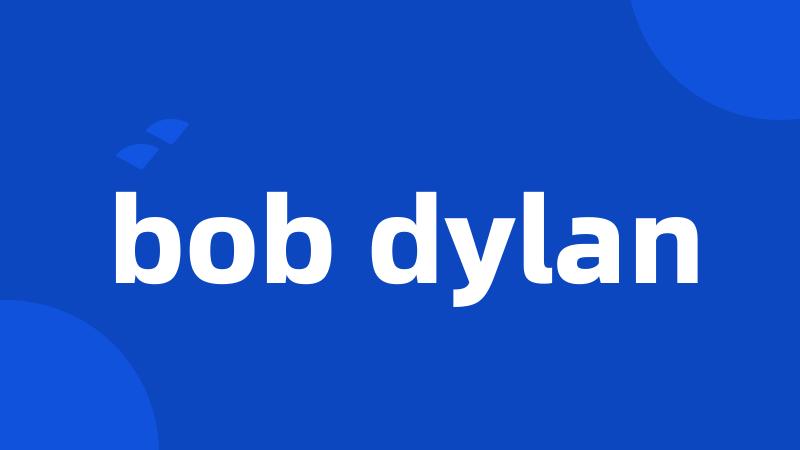 bob dylan