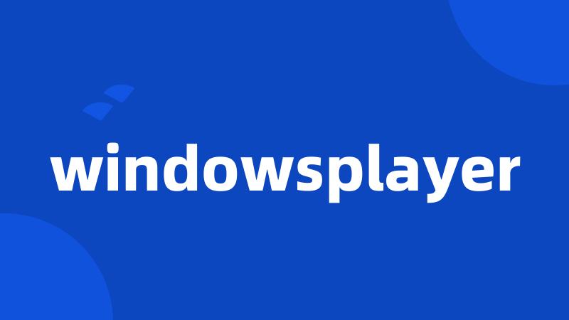 windowsplayer