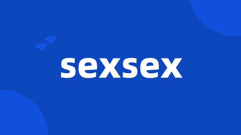 sexsex