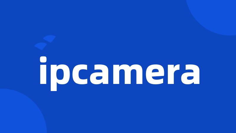 ipcamera