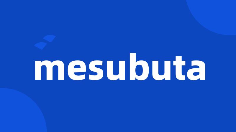 mesubuta