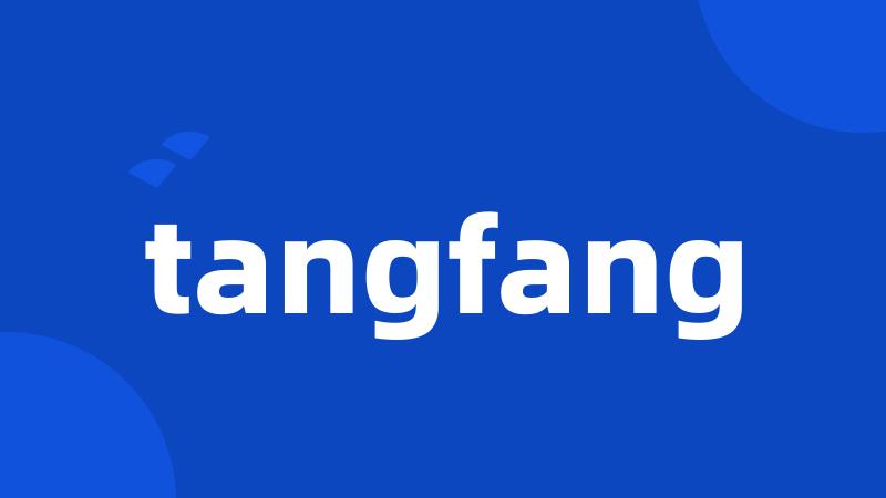 tangfang