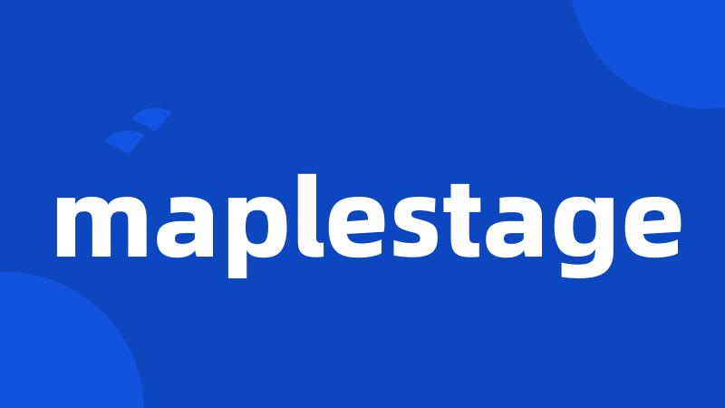 maplestage