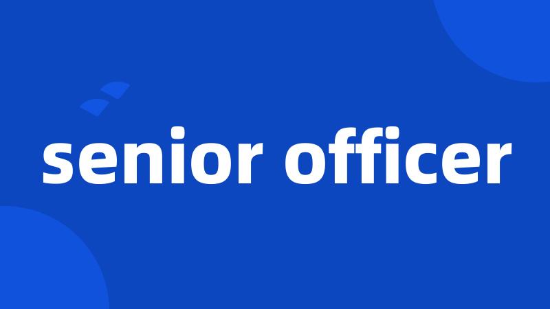 senior officer