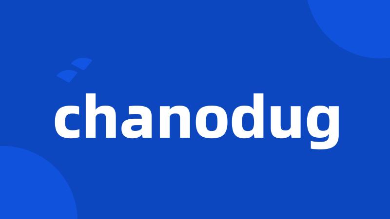 chanodug