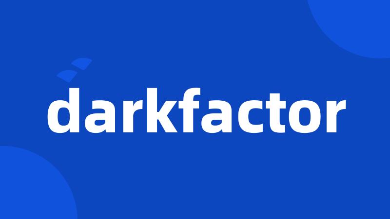 darkfactor