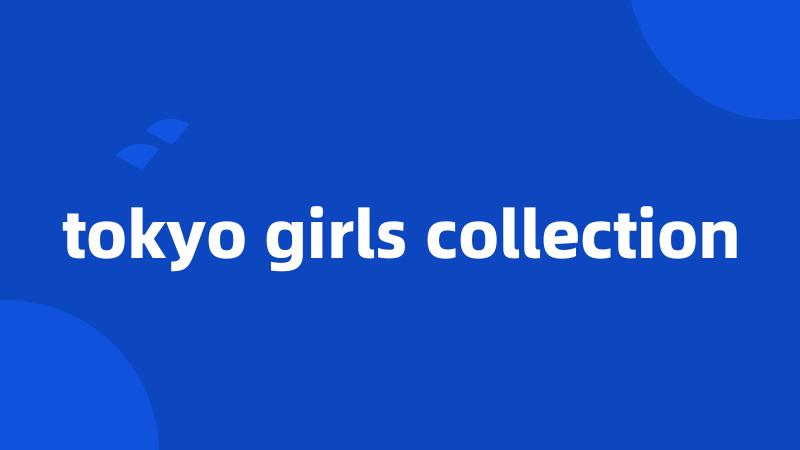 tokyo girls collection