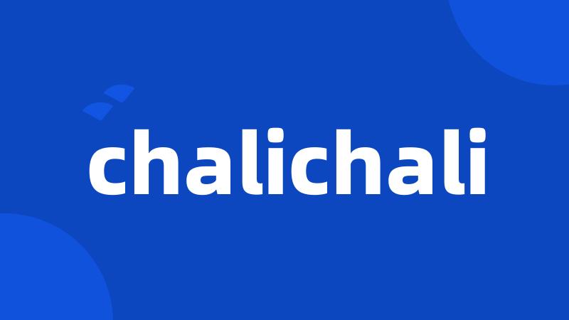 chalichali