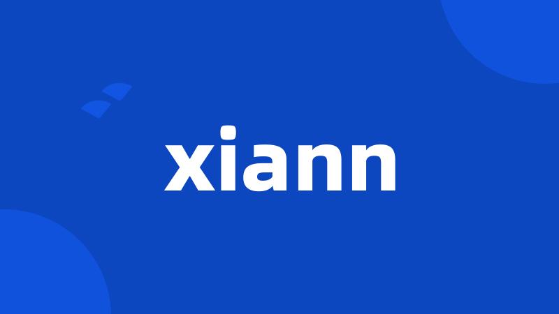 xiann