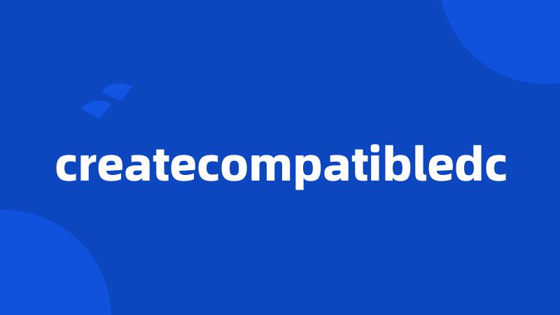 createcompatibledc