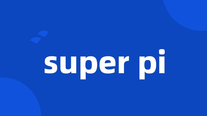 super pi