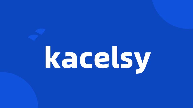 kacelsy