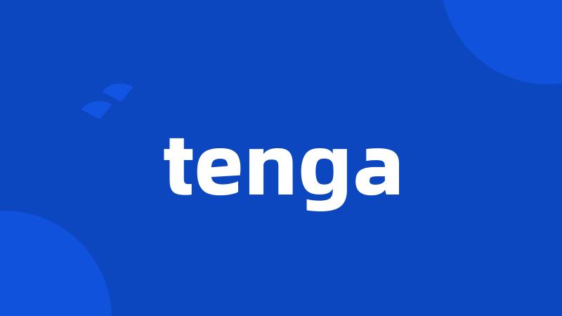 tenga