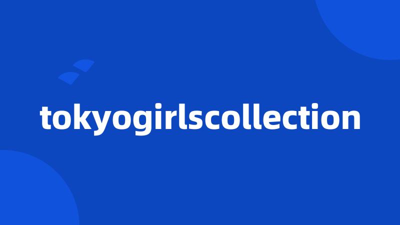 tokyogirlscollection