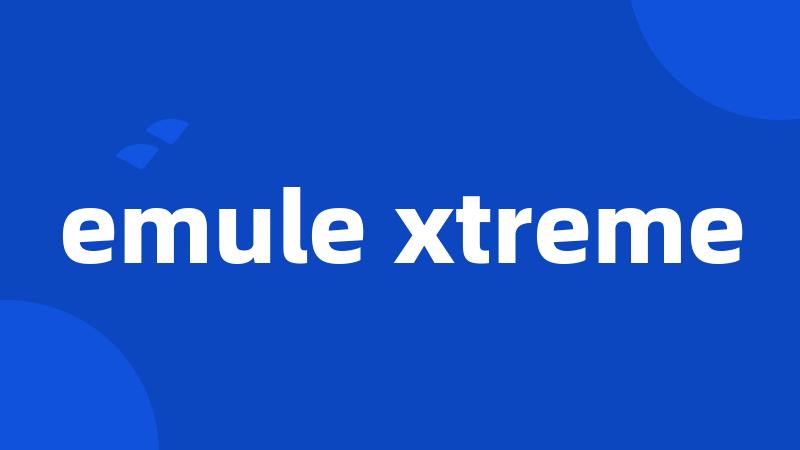 emule xtreme