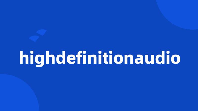 highdefinitionaudio