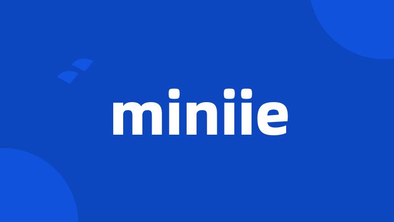 miniie