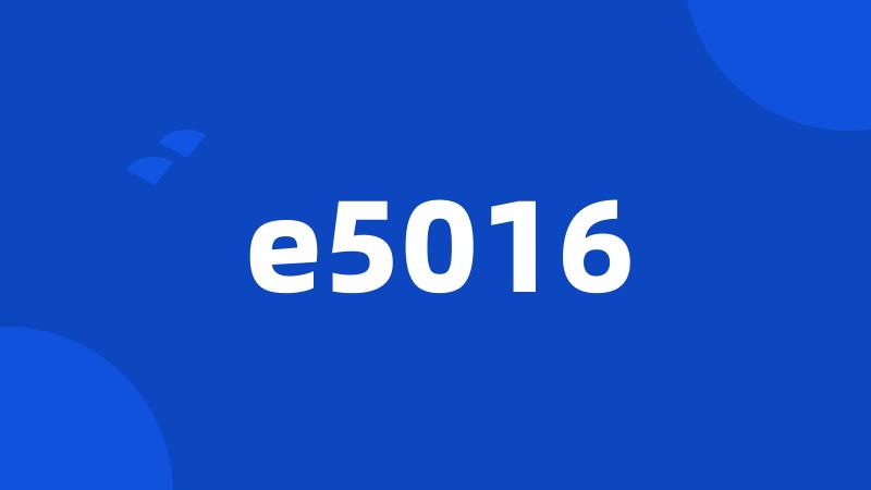 e5016