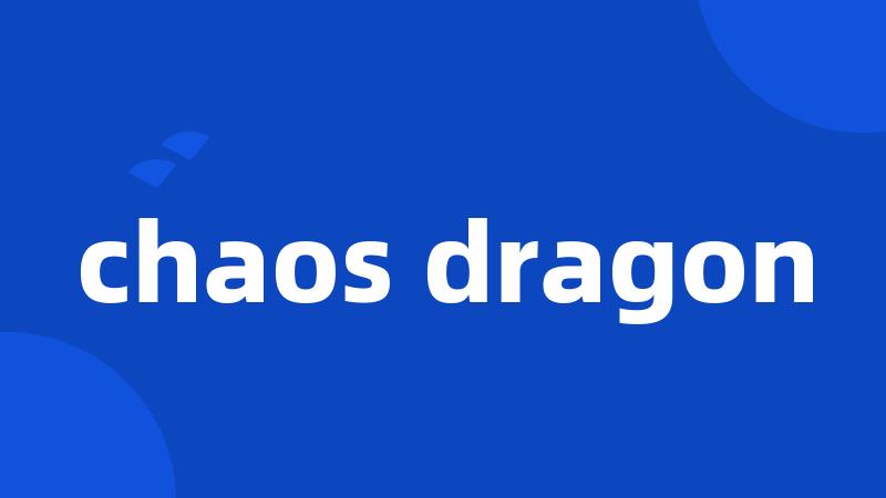 chaos dragon