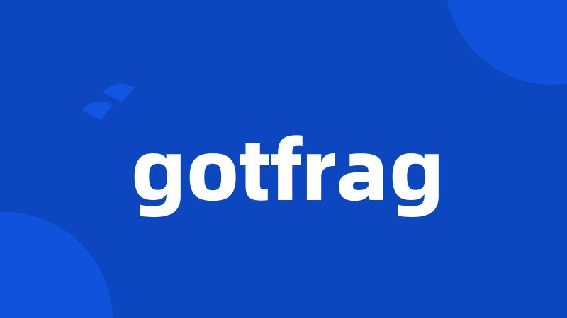 gotfrag