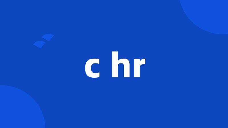 c hr