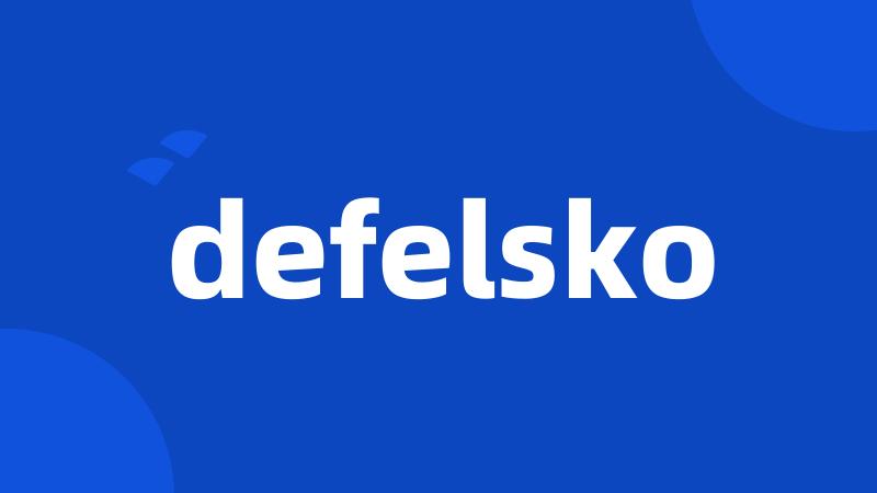 defelsko