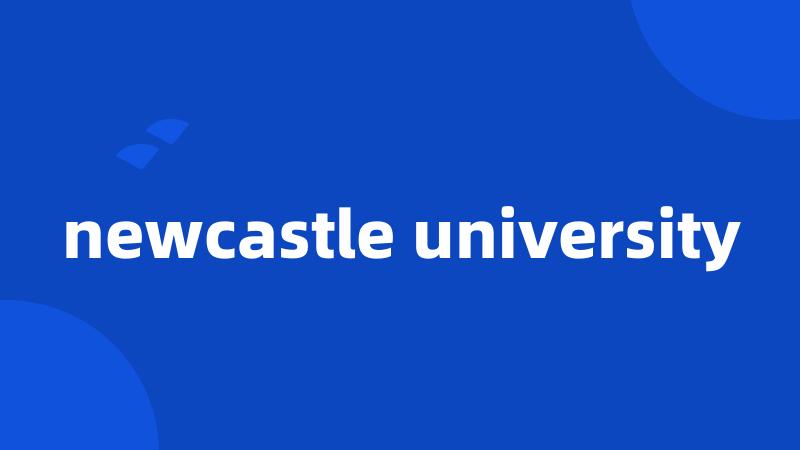 newcastle university